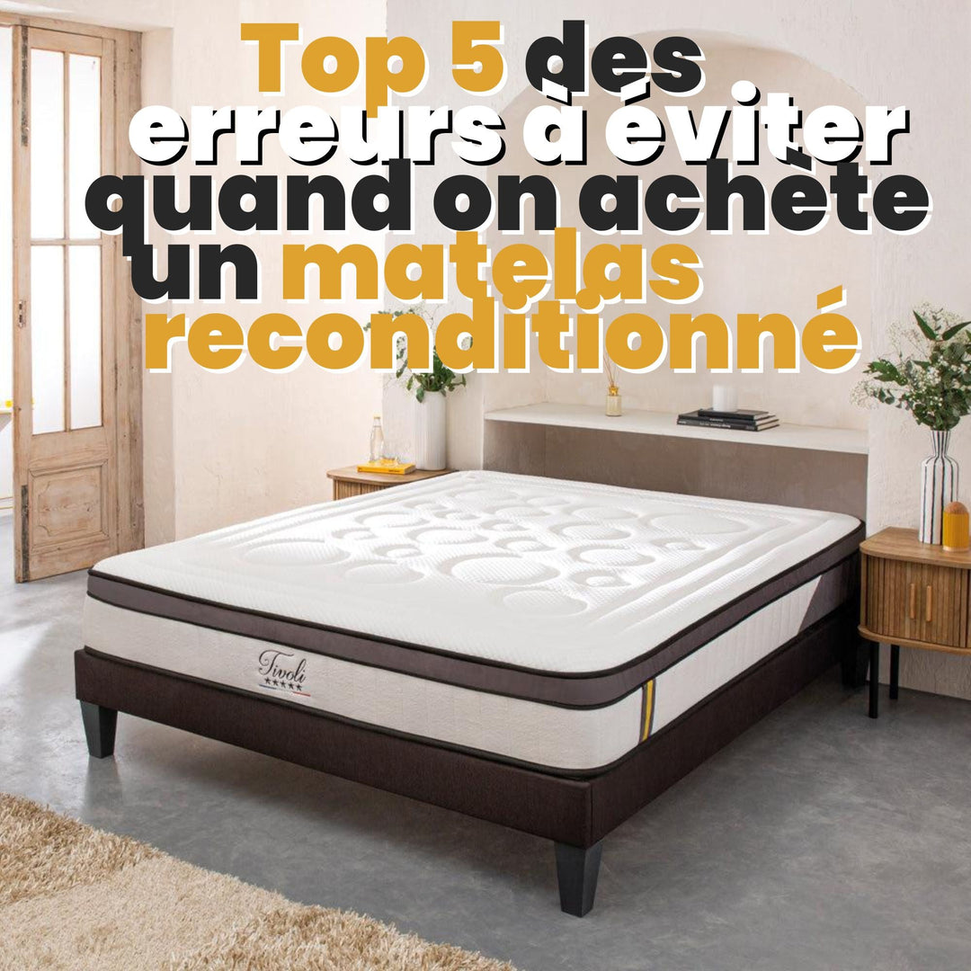 Top 5 des erreurs à éviter quand on achète un matelas reconditionné